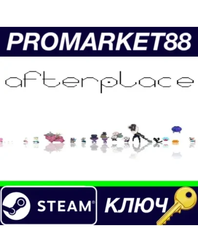 Afterplace Steam КЛЮЧ GLOBAL Afterplace Steam КЛЮЧ GLOBAL
