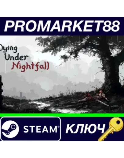DYING UNDER NIGHTFALL  Steam КЛЮЧ GLOBAL DYING UNDER NIGHTFALL  Steam КЛЮЧ GLOBAL