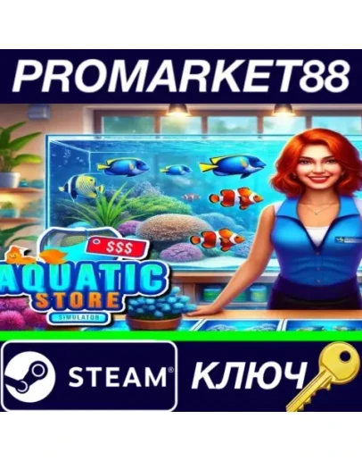Aquatic Store Simulator Steam КЛЮЧ GLOBAL Aquatic Store Simulator Steam КЛЮЧ GLOBAL