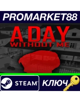 A Day Without Me Steam КЛЮЧ GLOBAL A Day Without Me Steam КЛЮЧ GLOBAL