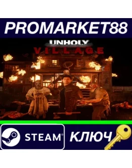 Unholy Village Steam КЛЮЧ GLOBAL Unholy Village Steam КЛЮЧ GLOBAL
