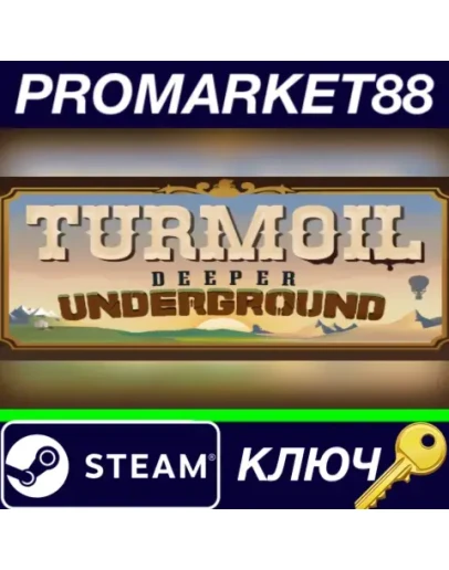 Turmoil - Deeper Underground DLC Steam КЛЮЧ GLOBAL