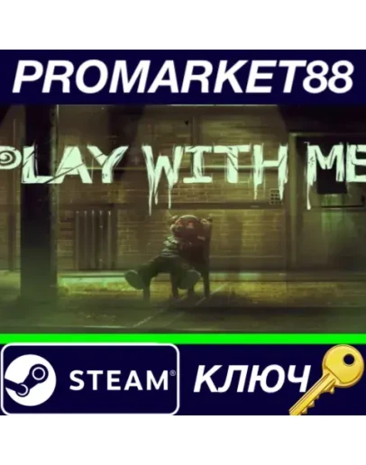 PLAY WITH ME Steam КЛЮЧ GLOBAL PLAY WITH ME Steam КЛЮЧ GLOBAL