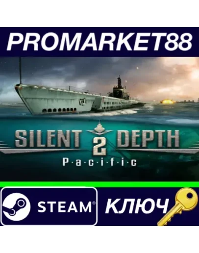 Silent Depth 2: Pacific Steam КЛЮЧ GLOBAL