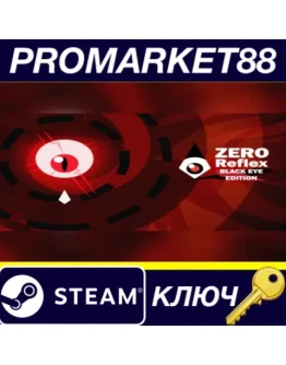 Zero Reflex : Black Eye Edition Steam КЛЮЧ GLOBAL Zero Reflex : Black Eye Edition Steam КЛЮЧ GLOBAL