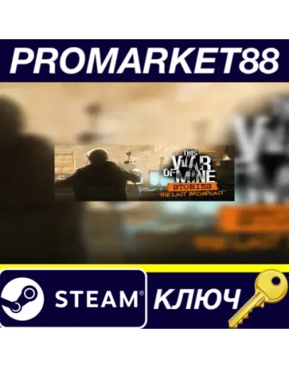 This War of Mine: Stories - The Last Broadcast DLC St This War of Mine: Stories - The Last Broadcast DLC St