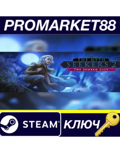 The Myth Seekers 2: The Sunken City Steam КЛЮЧ GLOBA