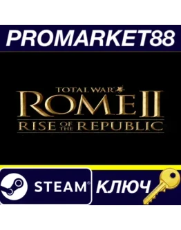 Total War: ROME II - Rise of the Republic Campaign Pa Total War: ROME II - Rise of the Republic Campaign Pa