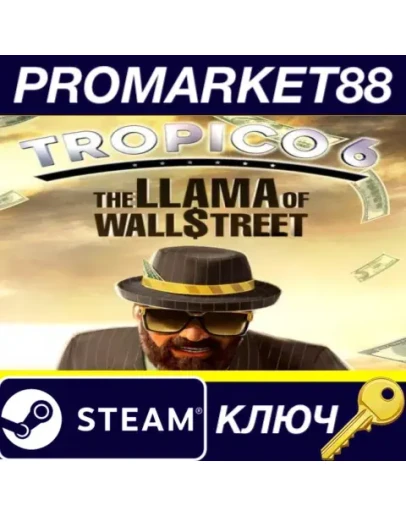 Tropico 6 - The Llama of Wall Street DLC EU Steam КЛЮ