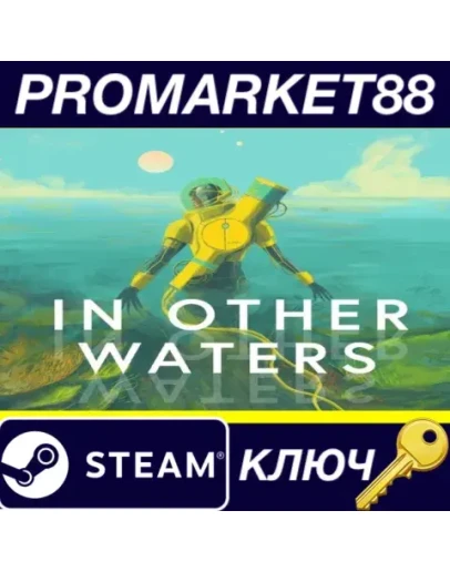 In Other Waters Steam КЛЮЧ GLOBAL In Other Waters Steam КЛЮЧ GLOBAL