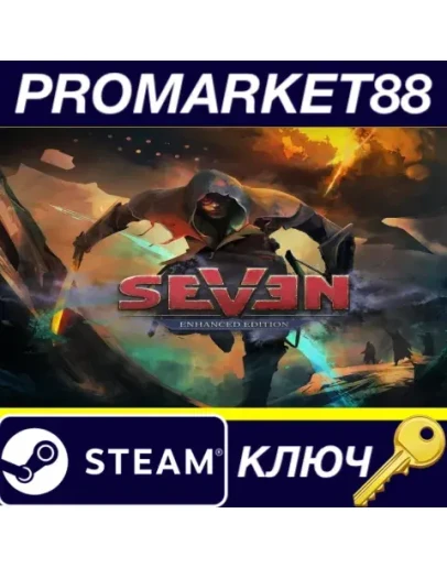 Seven: Enhanced Edition Steam КЛЮЧ GLOBAL