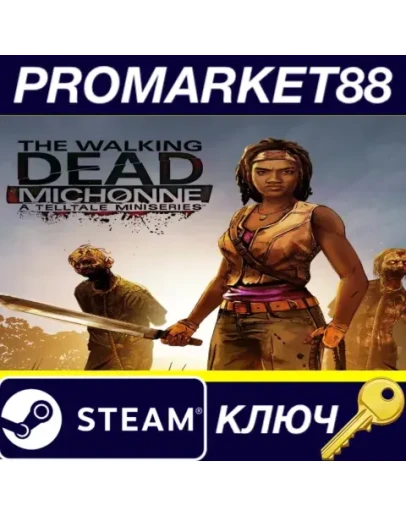 The Walking Dead: Michonne EU Steam КЛЮЧ ЕВРОПА