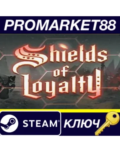 Shields of Loyalty Steam КЛЮЧ GLOBAL