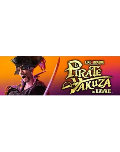 Like a Dragon: Pirate Yakuza in Hawaii улучшенное эксклюзивное издание Steam Gift RU