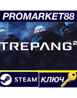 Trepang2 Steam КЛЮЧ GLOBAL Trepang2 Steam КЛЮЧ GLOBAL