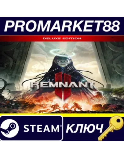 Remnant II Deluxe Edition Steam КЛЮЧ GLOBAL Remnant II Deluxe Edition Steam КЛЮЧ GLOBAL