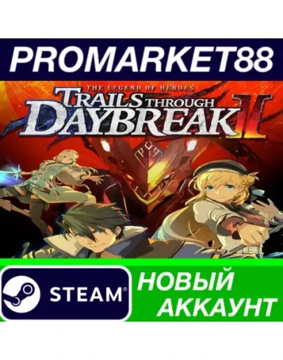 The Legend of Heroes: Trails through Daybreak II Stea The Legend of Heroes: Trails through Daybreak II Stea