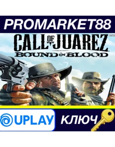 Call of Juarez: Bound in Blood Ubisoft Connect КЛЮЧ