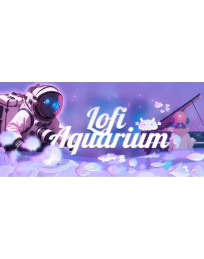 Лофи Аквариум АВТОДОСТАВКА STEAM РОССИЯ Лофи Аквариум АВТОДОСТАВКА STEAM РОССИЯ