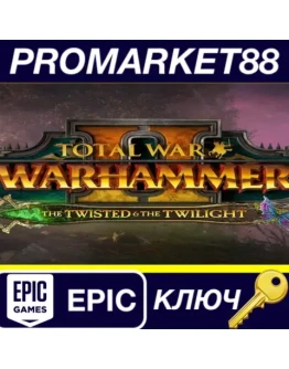 Total War: WARHAMMER II - The Twisted & The Twilight Total War: WARHAMMER II - The Twisted & The Twilight