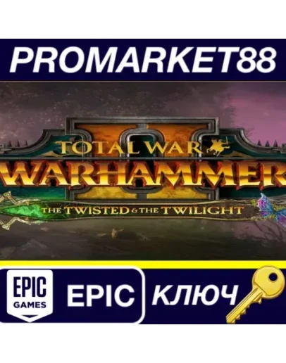 Total War: WARHAMMER II - The Twisted & The Twilight Total War: WARHAMMER II - The Twisted & The Twilight