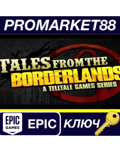Tales from the Borderlands EU Epic Games КЛЮЧ ЕВРОПА