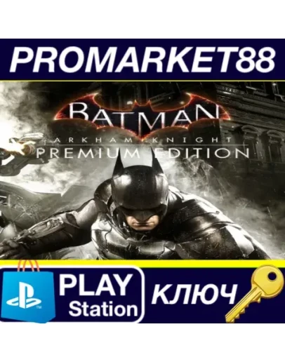 Batman: Arkham Knight Premium Edition EU (without DE)