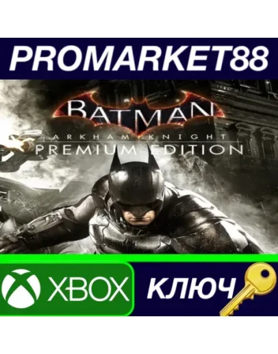 Batman: Arkham Knight Premium Edition TR XBOX One / X