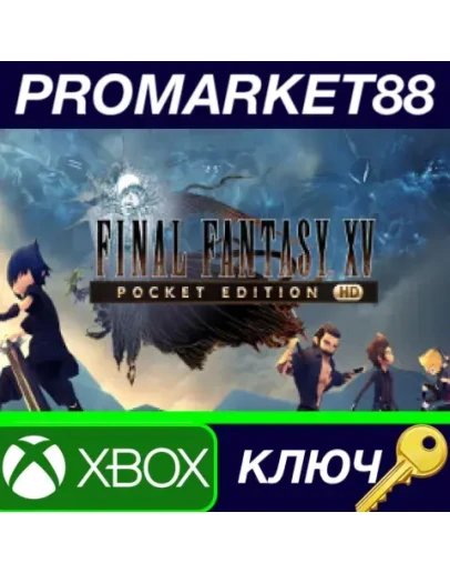 Final Fantasy XV: Pocket Edition HD EU XBOX One / Xbo Final Fantasy XV: Pocket Edition HD EU XBOX One / Xbo
