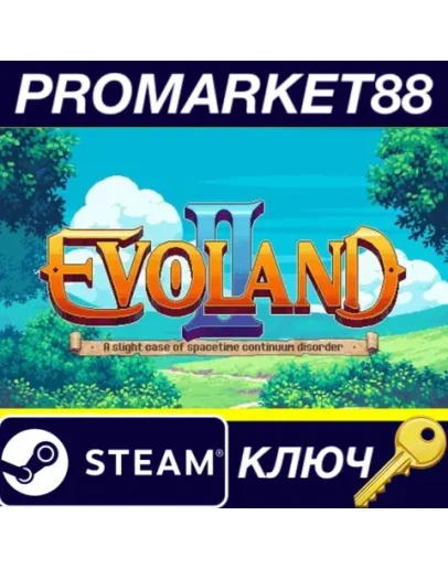 Evoland 2 Steam КЛЮЧ GLOBAL