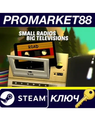 Small Radios Big Televisions Steam КЛЮЧ GLOBAL