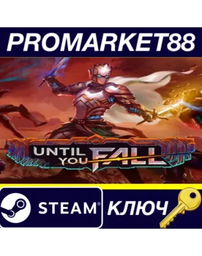 Until You Fall Steam КЛЮЧ GLOBAL