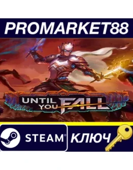 Until You Fall Steam КЛЮЧ GLOBAL Until You Fall Steam КЛЮЧ GLOBAL