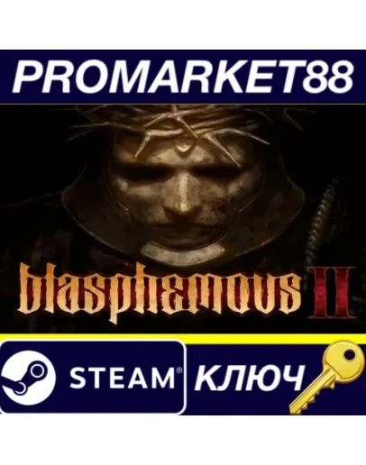 Blasphemous 2 Steam КЛЮЧ EU+US