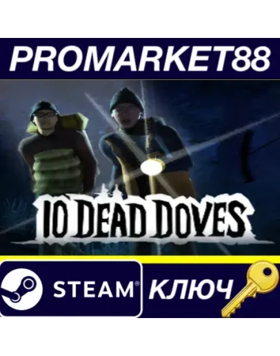 10 Dead Doves Steam КЛЮЧ GLOBAL