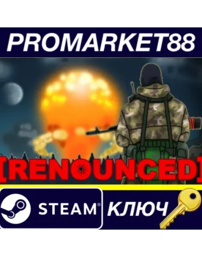 Renounced  Steam КЛЮЧ GLOBAL Renounced  Steam КЛЮЧ GLOBAL