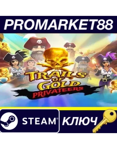 Trails Of Gold Privateers Steam КЛЮЧ GLOBAL