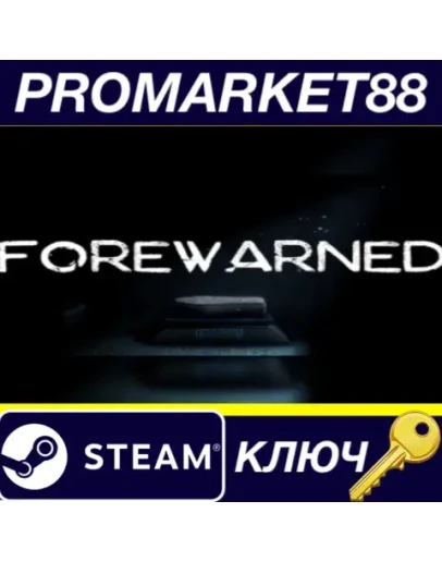 FOREWARNED Steam КЛЮЧ GLOBAL