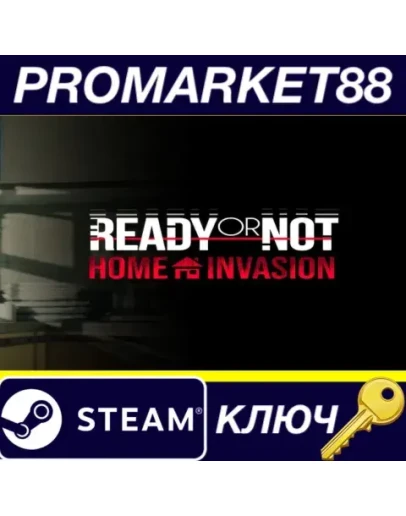 Ready or Not - Home Invasion DLC Steam КЛЮЧ США