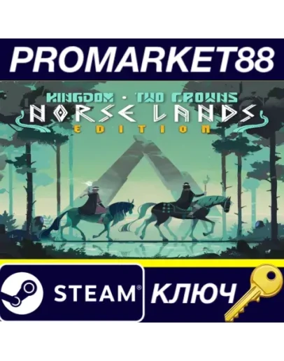 Kingdom Two Crowns: Norse Lands Edition Steam КЛЮЧ Kingdom Two Crowns: Norse Lands Edition Steam КЛЮЧ