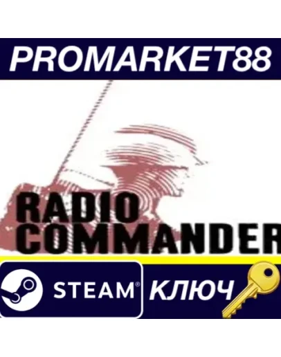 Radio Commander Steam КЛЮЧ GLOBAL