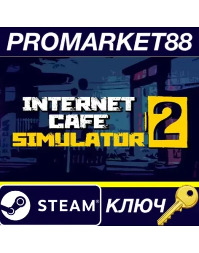 Internet Cafe Simulator 2 EU Steam КЛЮЧ ЕВРОПА Internet Cafe Simulator 2 EU Steam КЛЮЧ ЕВРОПА