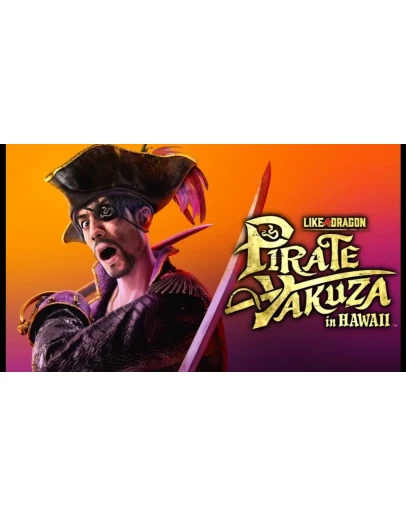 Like a Dragon: Pirate Yakuza in Hawaii п2-п3 PS4 PS5