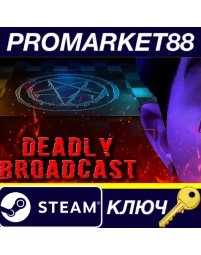 Deadly Broadcast Steam КЛЮЧ GLOBAL Deadly Broadcast Steam КЛЮЧ GLOBAL