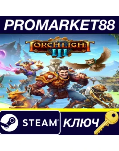 Torchlight III Steam КЛЮЧ GLOBAL Torchlight III Steam КЛЮЧ GLOBAL
