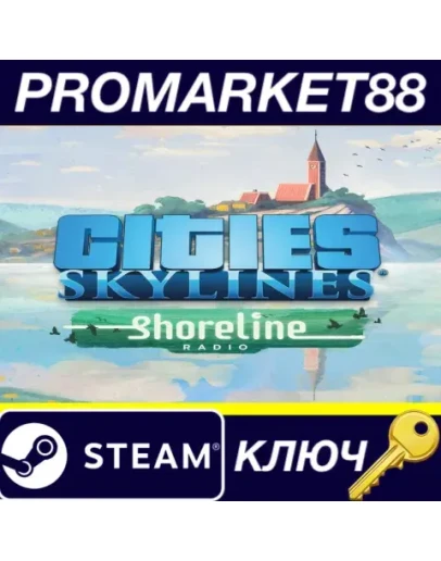 Cities: Skylines - Shoreline Radio DLC Steam КЛЮЧ Cities: Skylines - Shoreline Radio DLC Steam КЛЮЧ