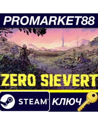 ZERO Sievert Steam КЛЮЧ GLOBAL ZERO Sievert Steam КЛЮЧ GLOBAL