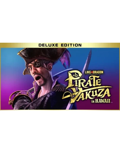 Like a Dragon: Pirate Yakuza in Hawaii DELUXE + Все DLC + Like a Dragon: Pirate Yakuza in Hawaii DELUXE + Все DLC +