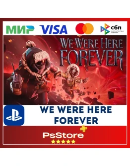 We Were Here Forever PS4 PS5PS Турция