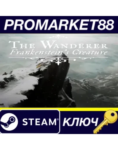 The Wanderer: Frankenstein's Creature Steam КЛЮЧ The Wanderer: Frankenstein's Creature Steam КЛЮЧ